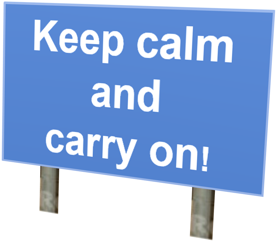 Sign: Keep calm and carry on!