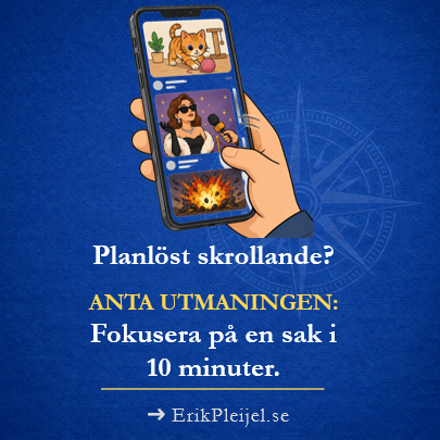 Planlöst skrollande? Anta utmantingen: Fokusera på en sak i 10 minuter. 